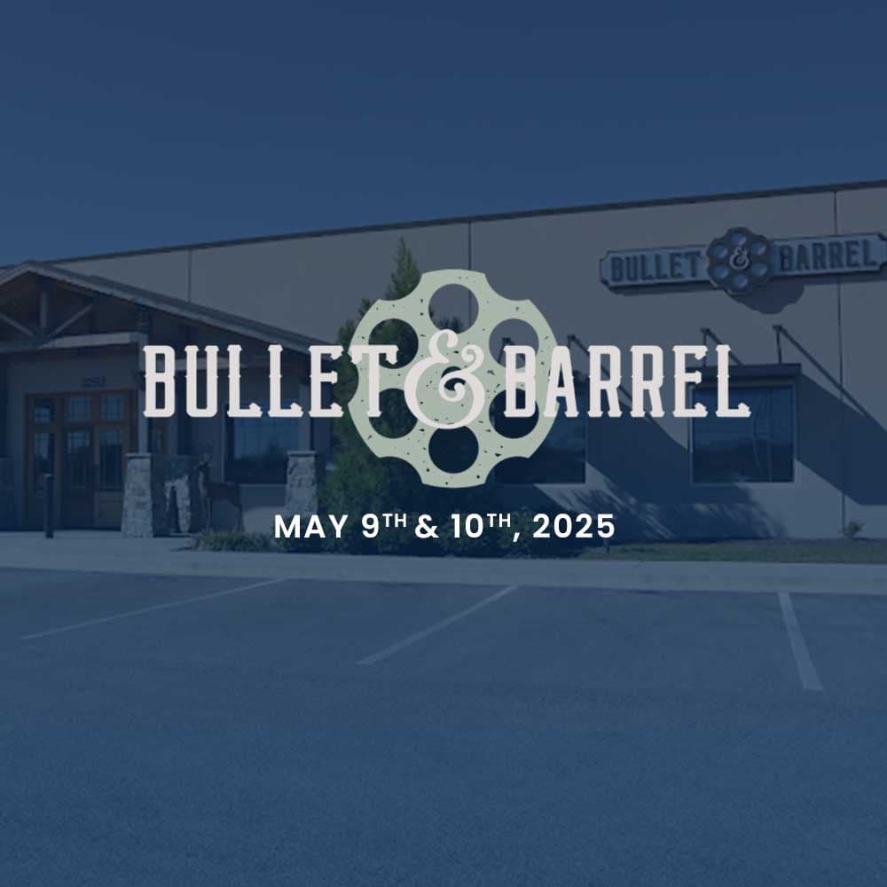 Bullet and Barrel - May 2025